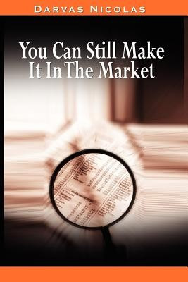 You Can Still Make It in the Market by Nicolas Darvas (the Author of How I Made $2,000,000 in the Stock Market) foto