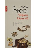 Thomas Pynchon - Strigarea lotului 49 (Editia: 2018)