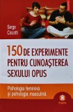 Cumpara ieftin 150 de experimente pentru cunoasterea sexului opus - 2009 - Serge Ciccotti (BA117)