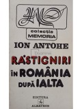 Ion Antohe - Rastigniri in Romania dupa Ialta (Editia: 1995)