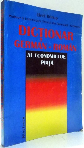 DICTIONAR GERMAN-ROMAN AL ECONOMIEI DE PIATA de BERT RURUP , 1996