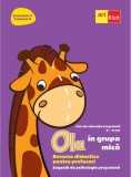 OLA &icirc;n grupa mică. Resurse didactice pentru profesori. Volumul 4 semestrul 2. Sugestii de psihologie preșcolară 3-4 ani - Paperback - *** - Art Klett