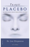 Tu esti placebo - Joe Dispenza