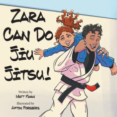 Zara Can Do Jiu Jitsu!