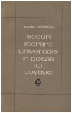 Gavril Scridon - Ecouri literare universale in poezia lui Cosbuc - 129297