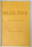 RELIGIA IUBIRII de ABBE PAUL , O EXPUNERE A DOCTRINEI CRESTINE CATOLICE , 1979 , EXEMPLAR FOTOCOPIAT
