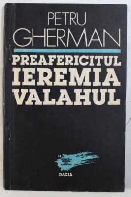 PREAFERICITUL IEREMIA VALAHUL de PETRU GHERMAN , 1991 foto