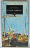 UN PORT LA RASARIT de RADU TUDORAN , 2011