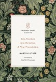 The Freedom of a Christian: A New Translationvolume Crossway Short Classics
