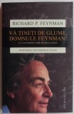 Va tineti de glume, domnule Feynman! - Richard P. Feynman