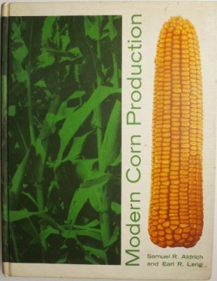 Modern Corn Production - Samuel R. Aldrich, Earl R. Leng foto