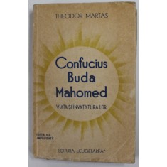 CONFUCIUS , BUDA , MAHOMED , VIATA SI INAVATURILE LOR de THEDOR MARTAS , 1939, PREZINTA URME DE UZURA
