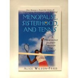 Menopause, Sisterhood, and Tennis: A Miraculous Journey Through &#039;The Change&#039;