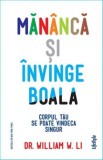 Măn&acirc;ncă și &icirc;nvinge boala - Editura Trei