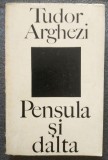 Tudor Arghezi - Pensula și dalta (ed. G. Pienescu)