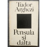Tudor Arghezi - Pensula și dalta (ed. G. Pienescu)