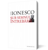 Sub semnul intrebarii - Humanitas