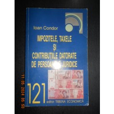 Ioan Condor - Impozitele taxele si contributiile datorate de persoanele juridice
