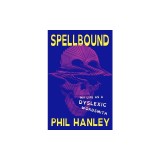 Spellbound: My Life as a Dyslexic Wordsmith