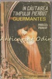 Guermantes. In Cautarea Timpului Pierdut - Marcel Proust, Editura Moldova, 1991, Coperta Cartonata, Roman