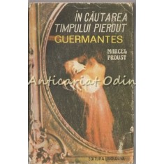 Guermantes. In Cautarea Timpului Pierdut - Marcel Proust