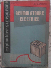 ACUMULATOARE ELECTRICE EXPLOATARE SI REPARARE-G. CLONDESCU foto