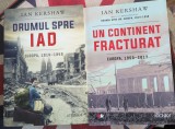 Ian Kershaw - Drumul spre iad, Un continent fracturat. Istoria Europei 1914-2017, 2 volume