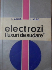 ELECTROZI SI FLUXURI DE SUDARE - I. VALEA, I. VLAD foto