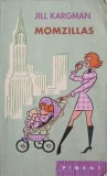 Momzillas de Jill Kargman (Franceza, Paperback, 2008, Loisirs) - Carte in Engleza, 310 Pagini