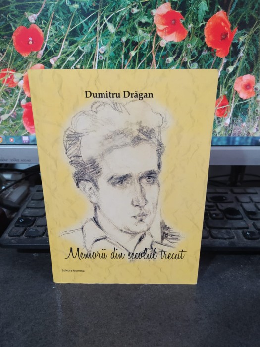 Dumitru Drăgan, Memorii din secolul trecut, editura Nomina, Pitești 2016, 167