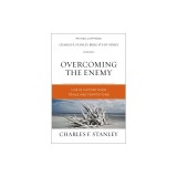 Overcoming the Enemy: Life in Victory Over Trials and Temptations