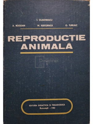I. Dumitrescu - Reproductie animala (editia 1982) foto