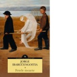 Fetele moarte - Jorge Ibarguengoitia