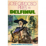 Jose Cardoso Pires - Delfinul - 112620