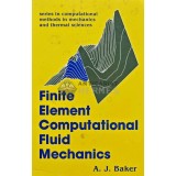 Finite element computational fluid mechanics - 1983 - A. J. Baker (AG79)