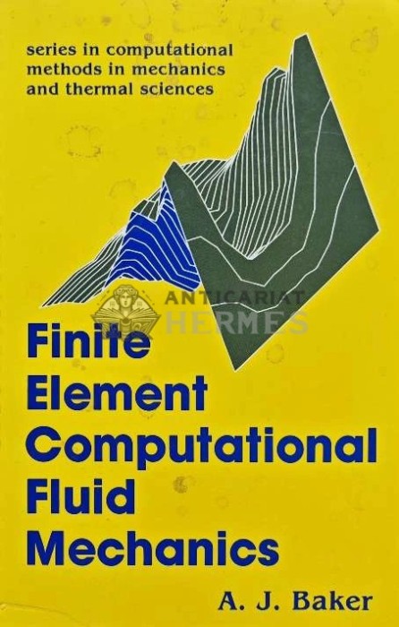 Finite element computational fluid mechanics - 1983 - A. J. Baker (AG79)