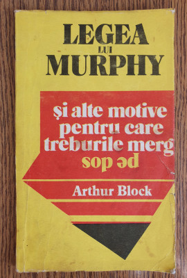 Legea lui Murphy și alte motive pentru care treburile merg pe dos - Arthur Block foto