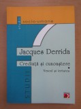 Jacques Derrida - Credinta si cunoastere. Veacul si iertarea religie RARA