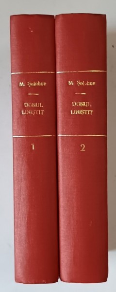 DONUL LINISTIT , VOLUMELE I - II , EDITIA A IV - A de MIHAIL SOLOHOV , 1960 *EXEMPLAR RELEGAT