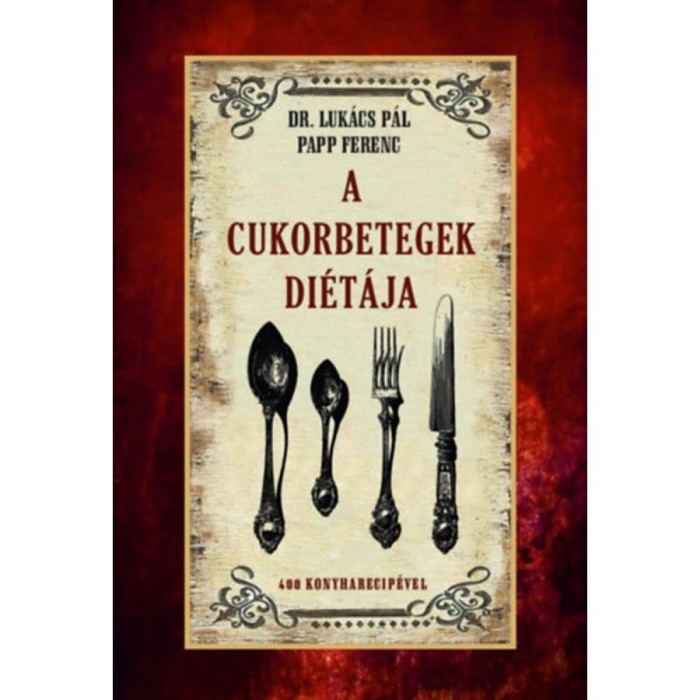 A cukorbetegek di&eacute;t&aacute;ja - Papp Ferenc