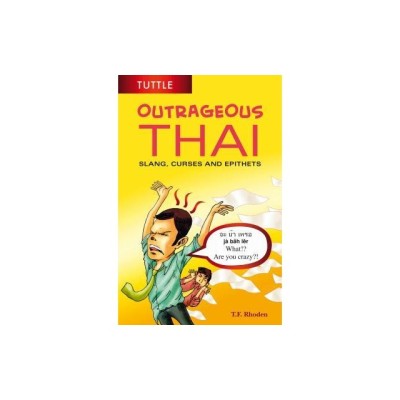 Outrageous Thai: Slang, Curses and Epithets (Thai Phrasebook) foto