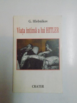 VIATA INTIMA A LUI HITLER de G. HLEBNIKOV 1996 foto