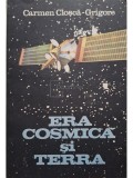 Carmen Closca-Grigore - Era cosmica si terra (Editia: 1987)