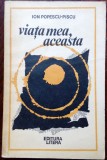 Cumpara ieftin ION POPESCU-PISCU: VIATA MEA, ACEASTA (VERSURI/volum postum 1979/pr.AUG.Z.N.POP)