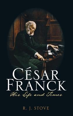 Cesar Franck: His Life and Times foto