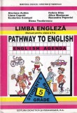 Limba engleza. Manual pentru clasa a V-a. Pathway to English. English Agenda.