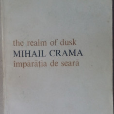 MIHAIL CRAMA - IMPARATIA DE SEARA / THE REALM OF DUSK (1984, ed bilingva ro-eng)