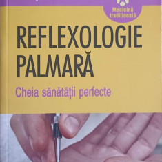 REFLEXOLOGIE PALMARA CHEIA SANATATII PERFECTE-MILDRED CARTER, TAMMY WEBER