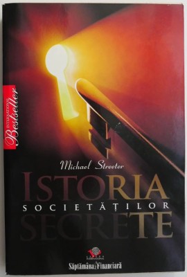 Istoria societatilor secrete &amp;ndash; Michael Streeter (putin uzata) foto