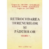 Retrocedarea terenurilor si padurilor (volumul 1)